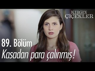 Kasadan para çalınmış! - Kırgın Çiçekler 89. Bölüm