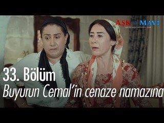 Buyurun Cemal'in cenaze namazına - Aşk ve Mavi 33. Bölüm
