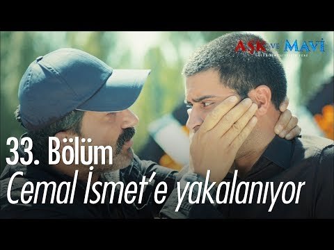 Cemal, İsmet'e yakalanıyor - Aşk ve Mavi 33. Bölüm