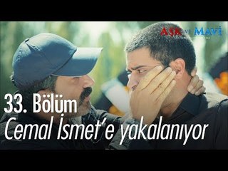 Cemal, İsmet'e yakalanıyor - Aşk ve Mavi 33. Bölüm