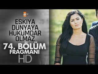 Eşkıya Dünyaya Hükümdar Olmaz 74. Bölüm Fragmanı - atv