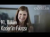 Kader'in fıkrası - Kırgın Çiçekler 91. Bölüm