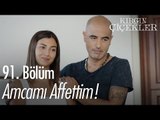 Amcamı affettim! - Kırgın Çiçekler 91. Bölüm