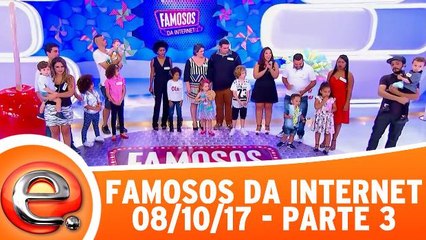 Famosos da Internet - 08.10.17 - Parte 3