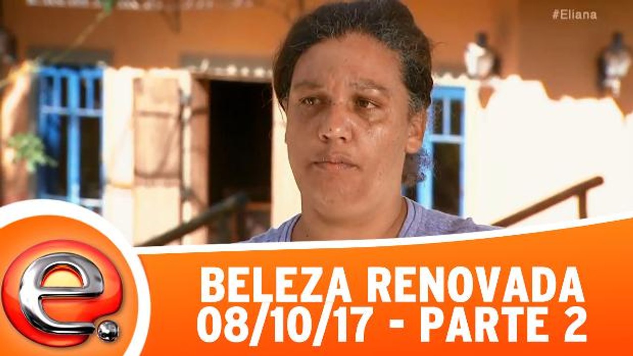 Beleza Renovada - 08.10.17 - Parte 2