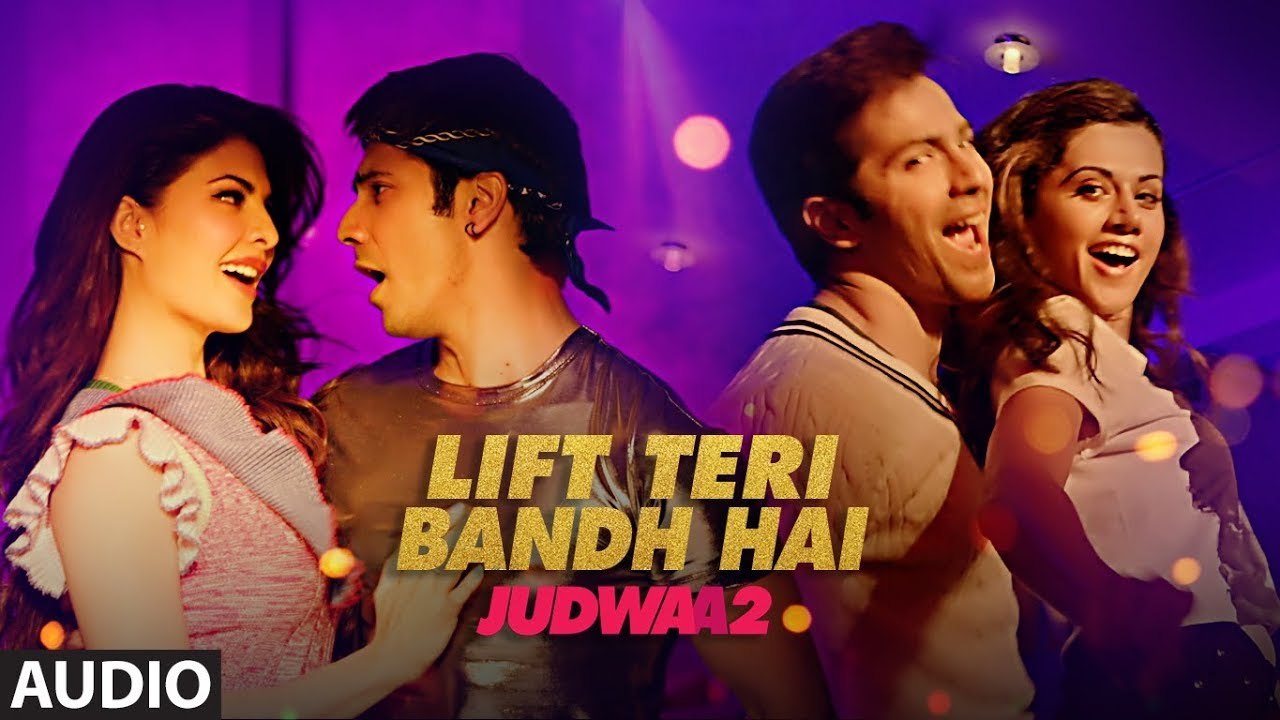 Lift Teri Bandh Hai Song | Judwaa 2 | Varun | Jacqueline | Taapsee | David Dhawan | Anu Malik