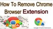 Chrome Browser Remove Extension In Hindi