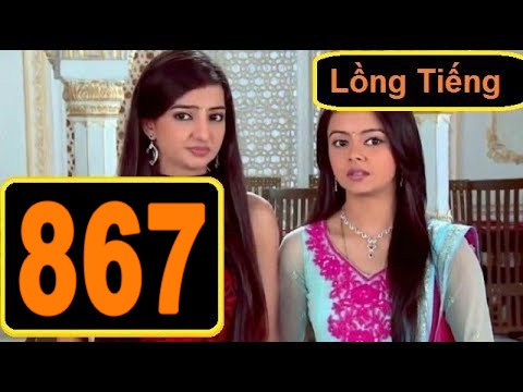 Âm Mưu Và Tình Yêu Tập 867 Lồng Tiếng