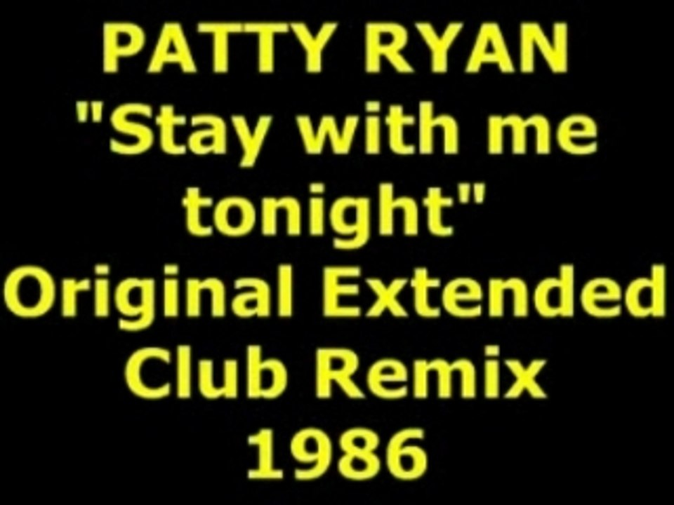 PATTY RYAN "Stay with me tonight" Extended Remix 1986