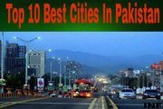 Top Ten best Cities In Pakistan