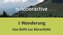 Wanderung im Allgäu: Von Bühl zur Bärenfalle