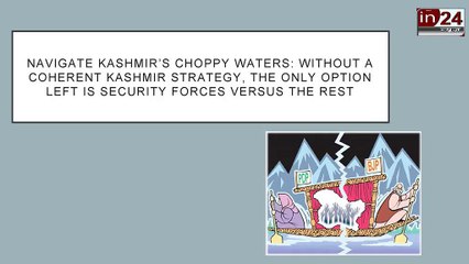 Navigate Kashmir’s choppy waters