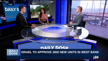 DAILY DOSE | Israel to approve 3800 new units in West Bank |  Monday, October 9th 2017