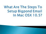 What Are The Steps To Setup Bigpond Email In Mac OSX 10.5