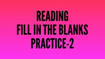 Reading Fill in the Blanks Practice-2