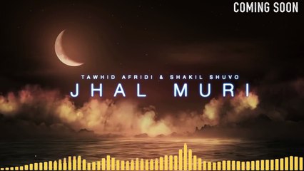 JHAL MURI -TAWHID AFRIDI - Bangla New Song 2017
