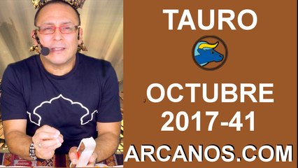 TAURO OCTUBRE 2017-8 al 14 de Oct 2017-Amor Solteros Parejas Dinero Trabajo-ARCANOS.COM