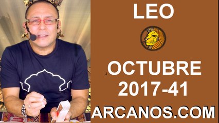 LEO OCTUBRE 2017-8 al 14 de Oct 2017-Amor Solteros Parejas Dinero Trabajo-ARCANOS.COM