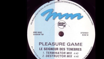 Pleasure Game - Le Seigneur Des Ténèbres (Destructor Mix) (B2)