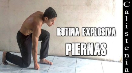 RUTINA EXPLOSIVA - PIERNAS