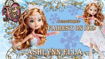 Обзор куклы Эвер Афтер Хай Эшлин Элла. Dolls review Ashlynn Ella Fairest on ice Ever After High