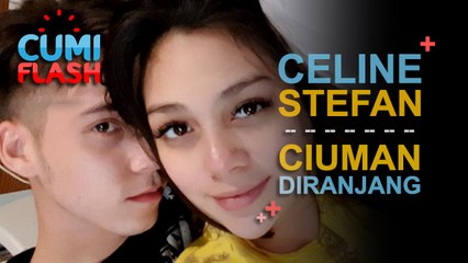 Hot Couple, Stefan-Celine Ciuman di Ranjang - CumiFlash 10 Oktober 2017