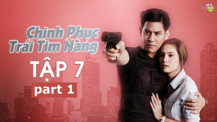 [Vietsub][Tập 7][Phần 1] Chinh Phục Trái Tim Nàng