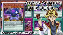 YGOPRO-Abyss Actors OTK Deck (Agosto/August 2016)!