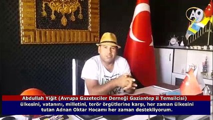 Sn. Abdullah Yiğit'in (Avrupa Gazeteciler Derneği Gaziantep il Temsilcisi) Adnan Oktar ve Eserleri Hakkında Görüşleri