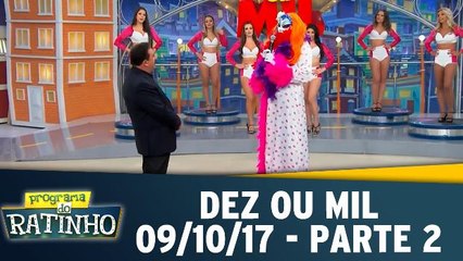 Dez ou Mil - 09.10.17 - Parte 2