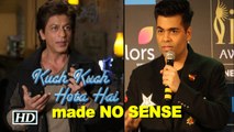 SRK's 'Kuch Kuch Hota Hai' made NO SENSE: Karan Johar