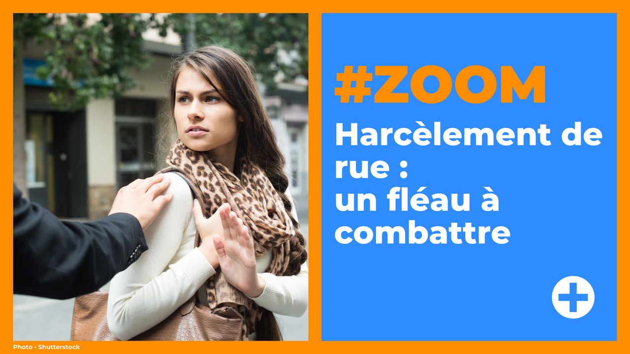 #ZOOM sur… LE HARCÈLEMENT DE RUE