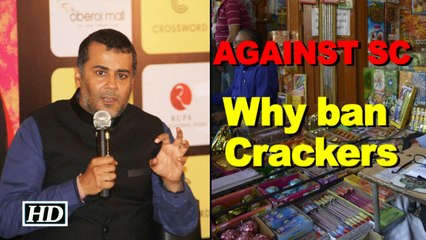 Chetan Bhagat goes AGAINST SC, asks why ban Crackers
