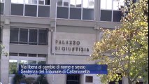 Via libera al cambio di nome e sesso, sentenza del Tribunale di Caltanissetta