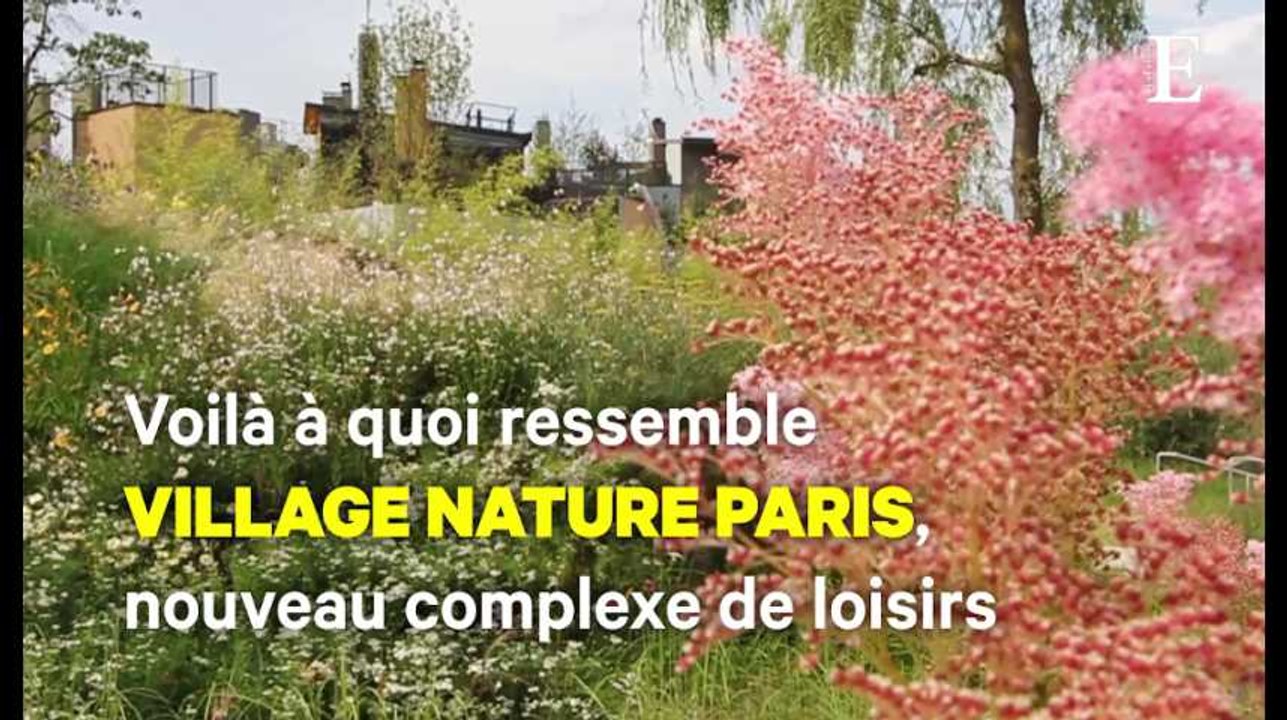 Voilà à quoi ressemble Village Nature Paris, nouveau complexe de loisirs