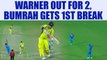 India vs Australia 2nd T20 : David Warner dismissed for 2 runs, Bumrah gets first wicket | Oneindia