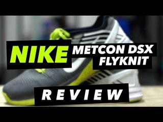 Reviewing The Nike Metcon DSX Flyknit