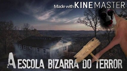A ESCOLA BIZARRA DO TERROR   CREEPYPASTA[1]