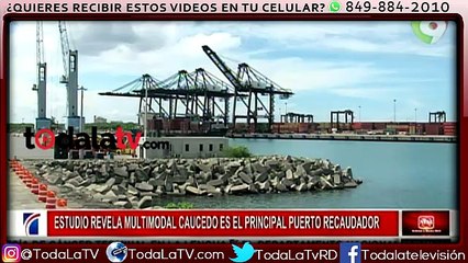 Estudio revela multimodal Caucedo es el puerto recaudador-Noticias y Mucho Más-Video