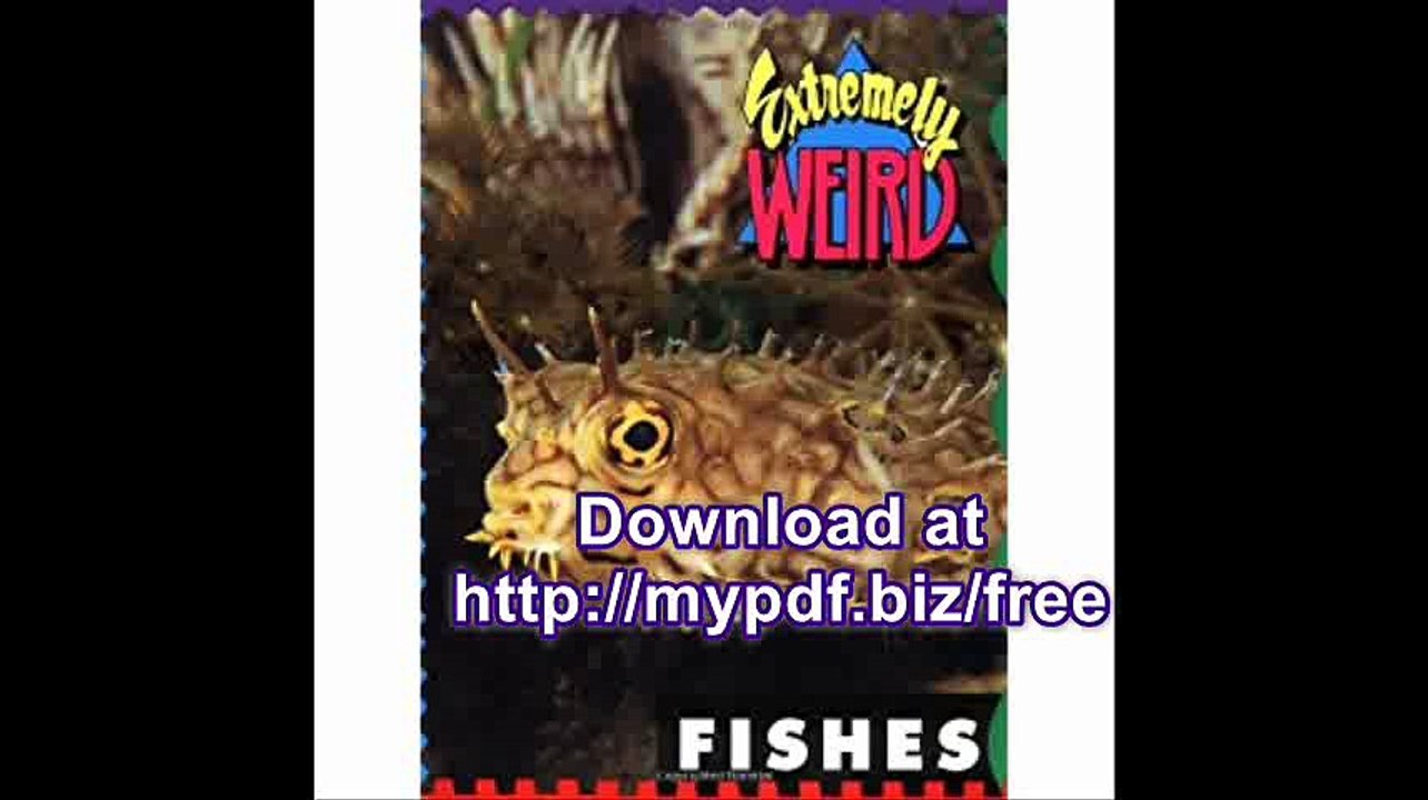 Extremely Weird Fishes