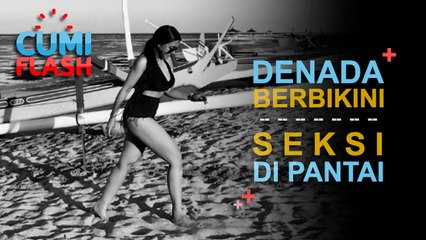 Wow! Seksinya Denada Berbikini di Pantai - CumiFlash 11 Oktober 2017