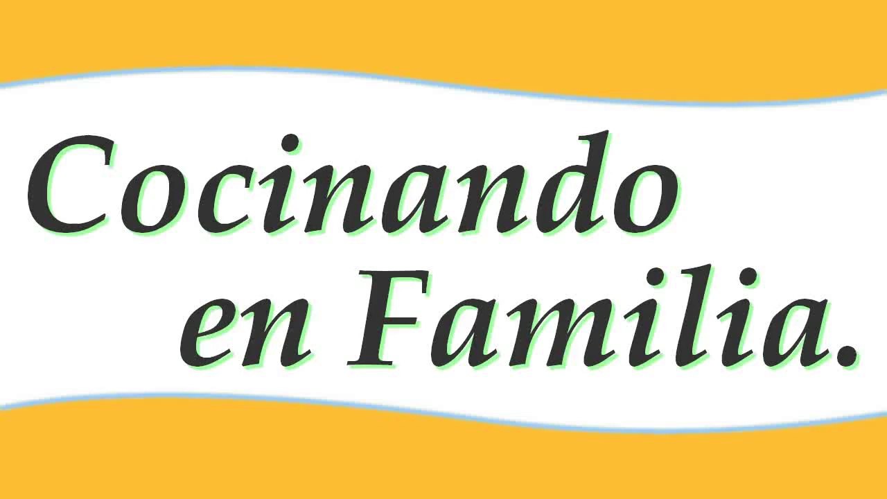 Cocinando en Familia... Bienvenidos.