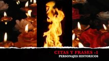 CITAS Y FRASES DE PERSONAJES HISTORICOS - 1