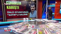 Ünlü oyuncu, elinde satırla Cihangir'i karıştırdı