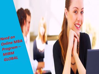Need an Online MBA Program – MIBM GLOBAL