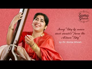 Song “Ishq ki maar badi dardili” from the Album “Ishq” by Dr. Soma Ghosh