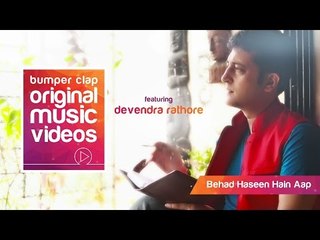 Ghazal | Behad Haseen Hain Aap | By Devendra Rathore