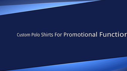 Custom Polo Shirts For Promotional Functions