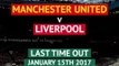 Liverpool v Manchester United - last time out