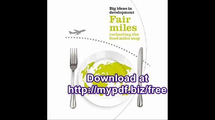 Fair Miles Recharting the Food Miles Map (Big Ideas in Development)